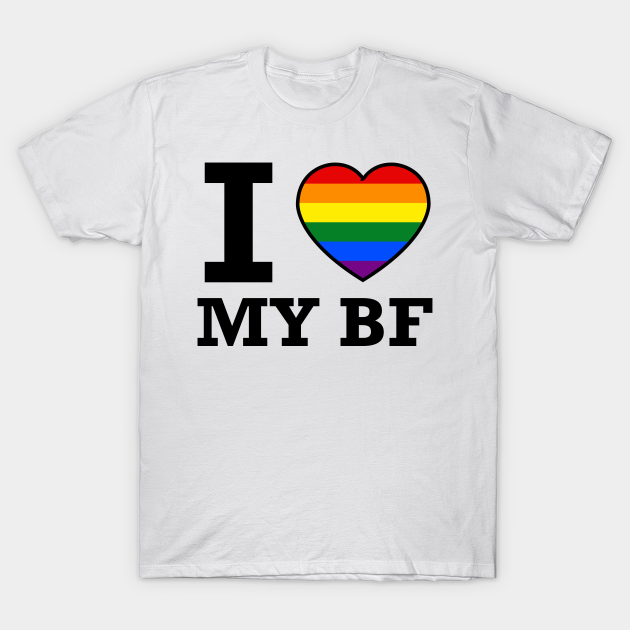 I LOVE MY BF - Boyfriend - T-Shirt | TeePublic